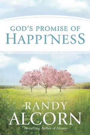 Cover Art for 9781496411457, God's Promise of Happiness by Randy Alcorn