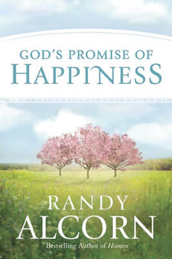 Cover Art for 9781496411457, God's Promise of Happiness by Randy Alcorn