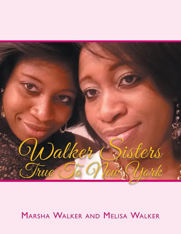 Cover Art for 9781503543386, WALKER SISTERS TRUE TO NEW YORK by Marsha and Melisa Walker