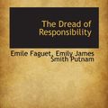 Cover Art for 9781115732222, The Dread of Responsibility by Emile Faguet