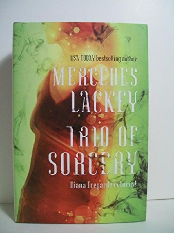 Cover Art for 9789780765323, Lackey, Mecedes TRIO OF SORCERY Signed & Lined US HCDJ 1st/1st NF by Mecedes Lackey