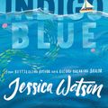 Cover Art for 9780734418142, Indigo Blue by Jessica Watson