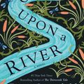 Cover Art for 9781501190230, Once Upon a River: A Novel by Diane Setterfield