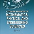 Cover Art for 9781439806395, A Concise Handbook of Mathematics, Physics, and Engineering Sciences by Andrei D. Polyanin