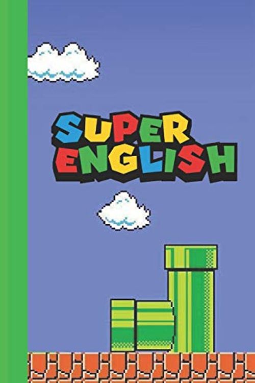 Cover Art for 9781692441081, Super English: Super Mario styled 6x9 120 page lined paperback notebook - perfect for school kids or teachers who love gaming or that nerd or geek in your life. by Checkpoint Publishing