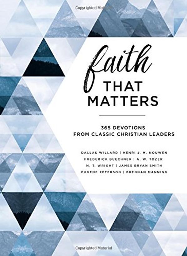 Cover Art for 0025986090180, Faith That Matters: 365 Devotions from Classic Christian Leaders by Various