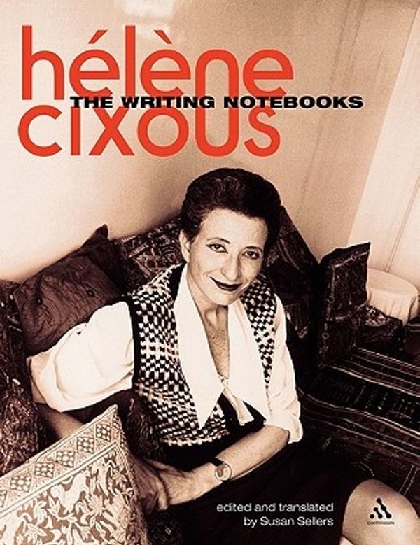Cover Art for 9780826493033, The Writing Notebooks by Helene Cixous