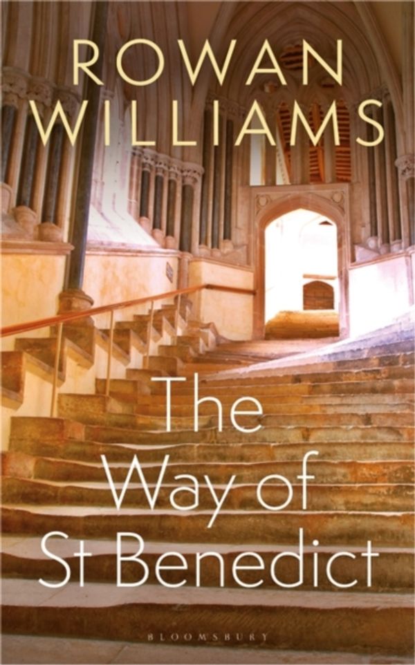 Cover Art for 9781472973078, The Way of St Benedict by Rowan Williams