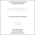 Cover Art for B00NPBBJAG, Tomorrow's God: Our Greatest Spiritual Challenge by Neale Donald Walsch