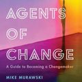 Cover Art for 9781538108956, Museums as Agents of Change (American Alliance of Museums) by MIKE MURAWSKI