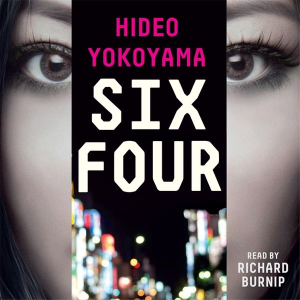 Cover Art for 9781784298944, Six Four by Hideo Yokoyama