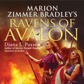 Cover Art for 9780451462114, Marion Zimmer Bradley’s Ravens of Avalon by Diana L. Paxson