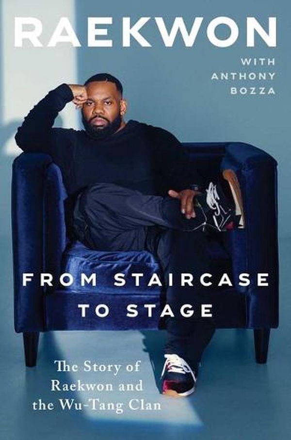 Cover Art for 9781982168728, From Staircase to Stage: The Story of Raekwon and the Wu-Tang Clan by Raekwon