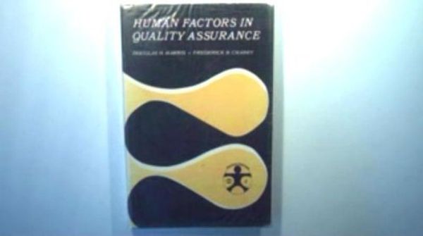 Cover Art for 9780471353133, Human Factors in Quality Assurance by Douglas H. Harris