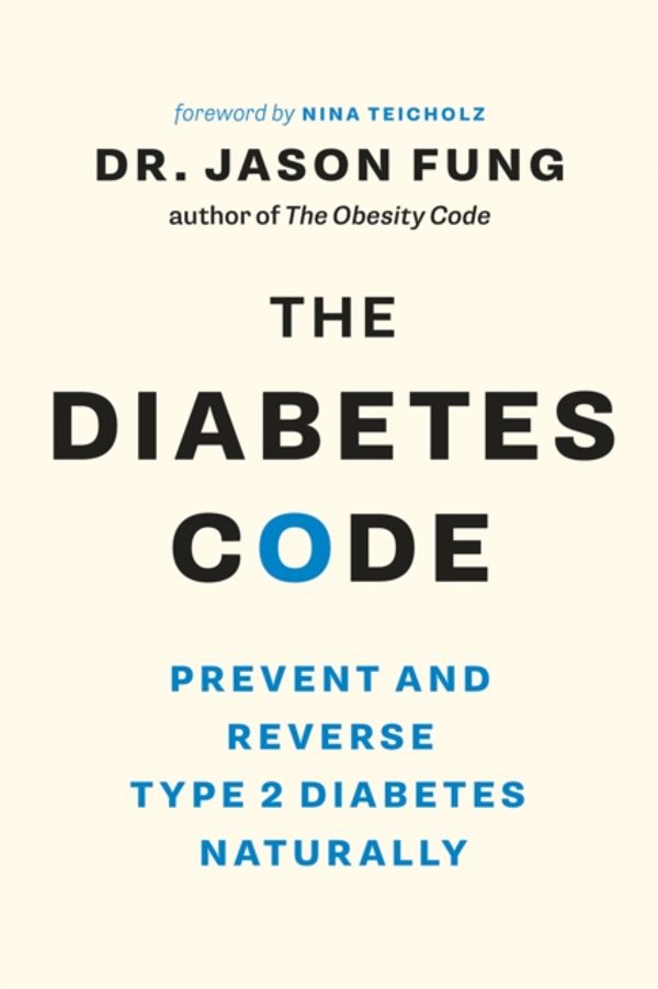 Cover Art for 9781771642651, The Diabetes Code: Prevent and Reverse Type 2 Diabetes Naturally by Jason Fung