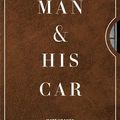 Cover Art for 9781648290046, A Man & His Car: Iconic Cars and Stories from the Men Who Love Them by Matt Hranek