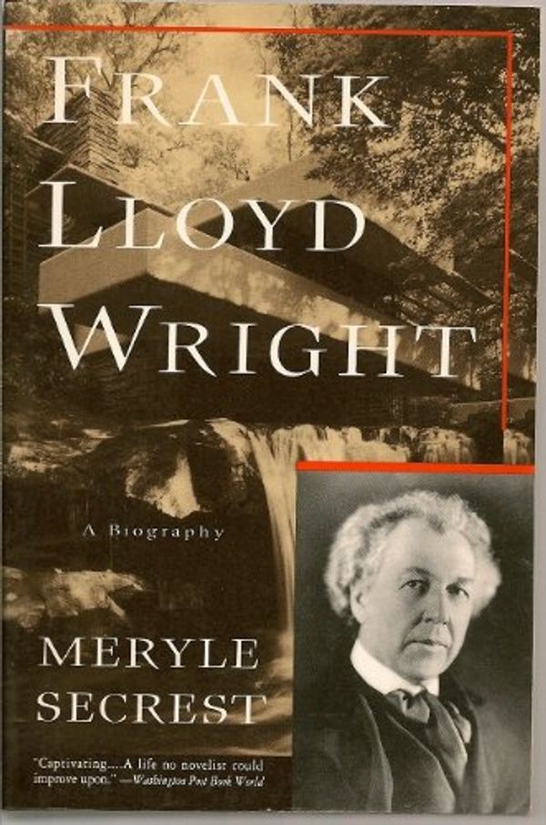 Cover Art for 9780060975678, Frank Lloyd Wright by Meryle Secrest