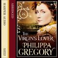 Cover Art for 9780007295807, The Virgin's Lover by Philippa Gregory