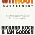 Cover Art for 9781857881660, Managing Without Management by Godden, Ian, Koch, Richard