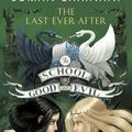 Cover Art for 9780062104960, The School for Good and Evil #3: The Last Ever After by Soman Chainani