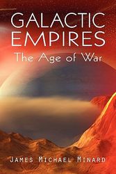Cover Art for 9781608136537, Galactic Empires: The Age of War by James Michael Minard