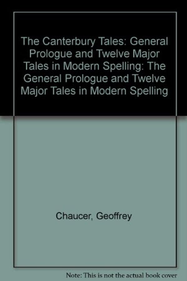 Cover Art for 9780819181480, The Canterbury Tales: General Prologue and Twelve Major Tales in Modern Spelling by Geoffrey Chaucer