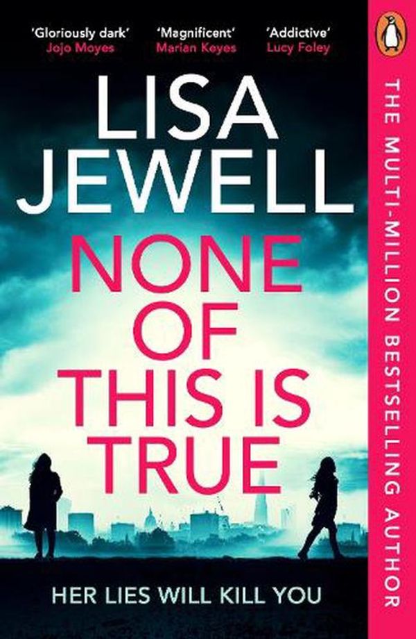 Cover Art for 9781804940204, None of This is True by Lisa Jewell