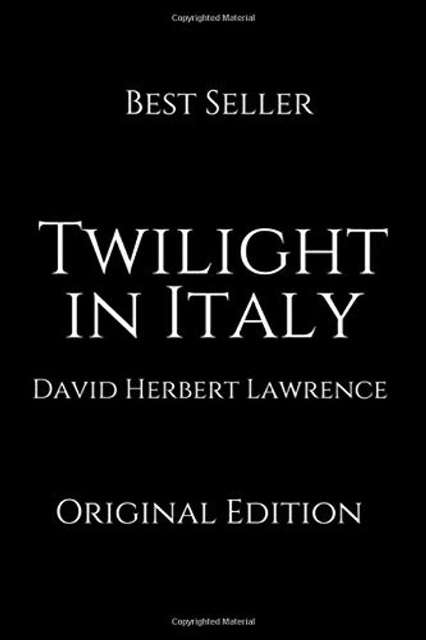 Cover Art for 9781697077896, Twilight In Italy: Perfect Gifts For The Readers Annotated By David Herbert Lawrence. by Herbert Lawrence, David