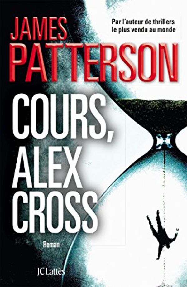 Cover Art for B01GKTH7N2, Cours, Alex Cross by James Patterson