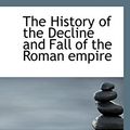 Cover Art for 9781115690980, The History of the Decline and Fall of the Roman Empire by Edward Gibbon