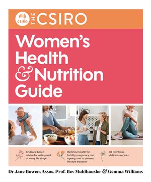 Cover Art for 9781760980528, The CSIRO Women's Health and Nutrition Guide by Beverly Muhlhausler