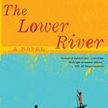 Cover Art for B01FIXAZH6, The Lower River by Paul Theroux (2013-05-07) by Paul Theroux