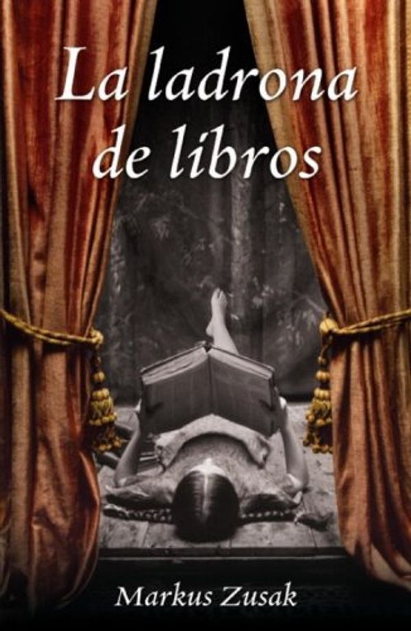 Cover Art for 9780307391995, La Ladrona de Libros by Markus Zusak