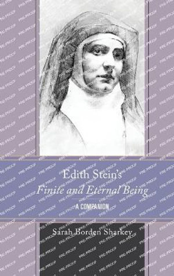 Cover Art for 9781666909678, Edith Stein's Finite and Eternal Being: A Companion by Borden Sharkey, Sarah