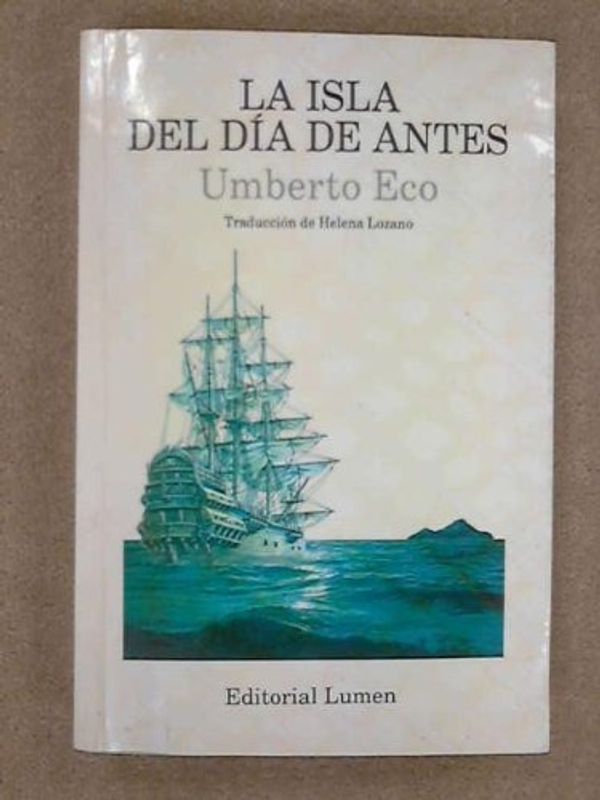 Cover Art for 9788426412386, La Isla del Dia de Antes by Umberto Eco