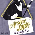 Cover Art for B00HNSSG44, Arsène Lupin, Le Triangle d'or by Maurice Leblanc