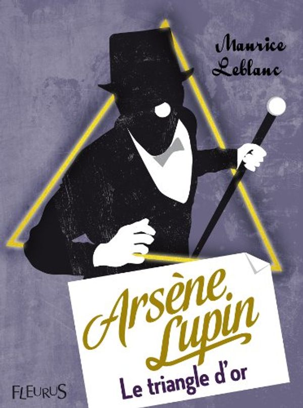 Cover Art for B00HNSSG44, Arsène Lupin, Le Triangle d'or by Maurice Leblanc