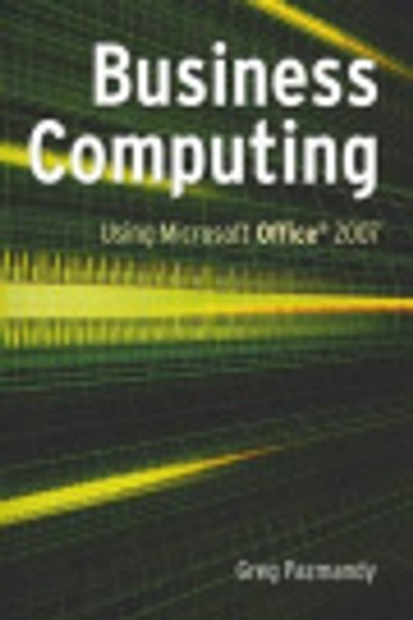 Cover Art for 9780980526233, Business Computing Using Microsoft Office 2007 by Greg Pazmandy