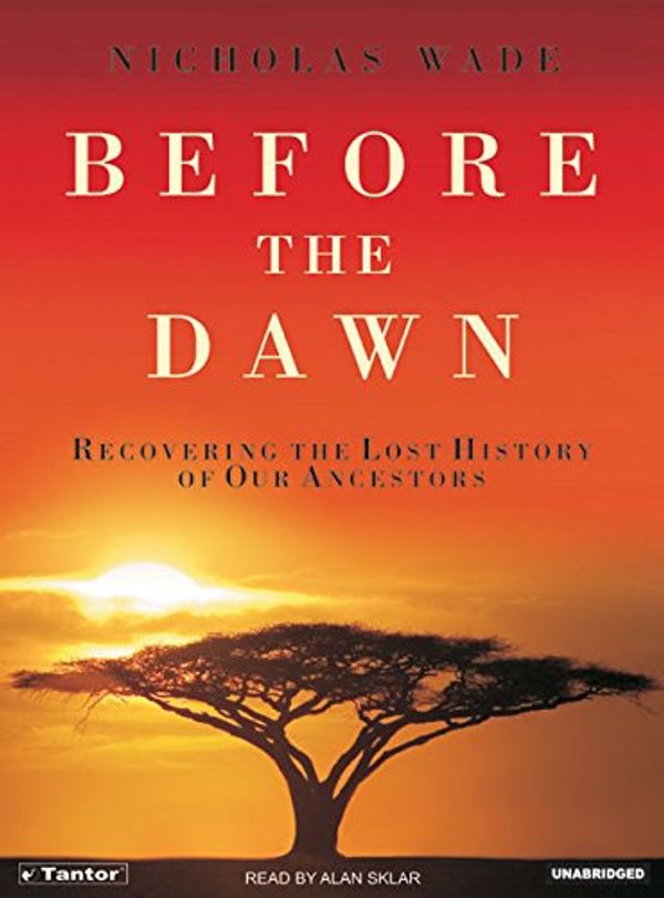 Cover Art for 9781400132324, Before the Dawn by Nicholas Wade