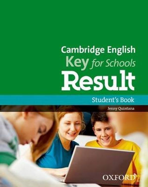 Cover Art for 9780194817653, Cambridge English: Key for Schools Result: Student's Book by Jenny Quintana