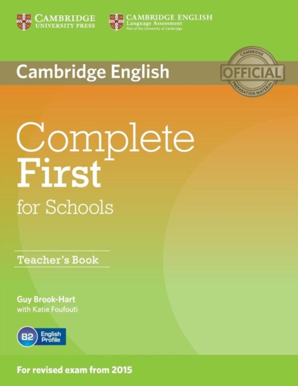 Cover Art for 9781107683365, Complete First for Schools Teacher's Book by Brook-Hart, Guy