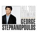 Cover Art for 9781594836602, All Too Human by George Stephanopoulos
