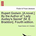 Cover Art for 9781241399672, Rupert Godwin. [A Novel.] by the Author of "Lady Audley's Secret" [M. E. Braddon]. Fourth Edition. by Rupert Godwin