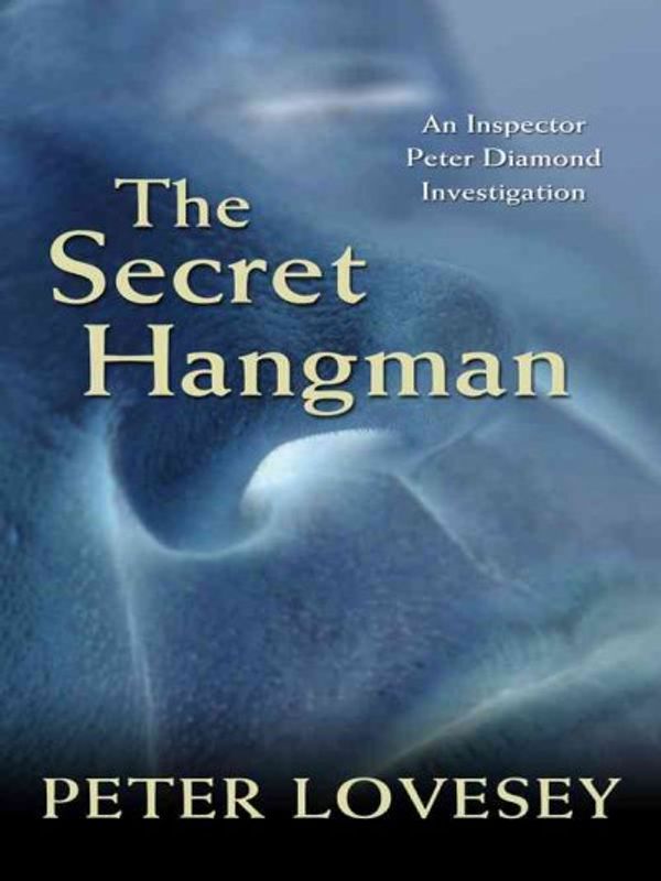 Cover Art for 9780786298419, The Secret Hangman: An Inspector Peter Diamond Investigation (Thorndike Basic) by Peter Lovesey