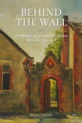 Cover Art for 9781862548367, Behind the Wall by Mary Geyer