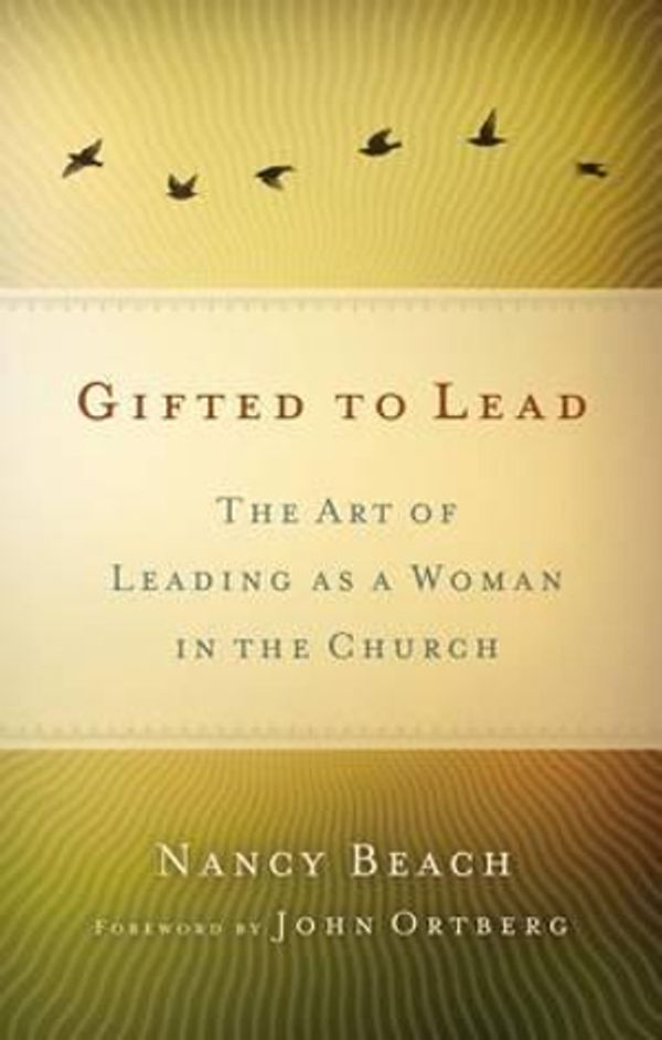 Cover Art for 9780310523338, Gifted to LeadThe Art of Leading as a Woman in the Church by Nancy Beach