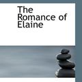 Cover Art for 9780559887437, The Romance of Elaine by Unknown