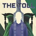 Cover Art for B07TCJJYR3, The Toll by Neal Shusterman