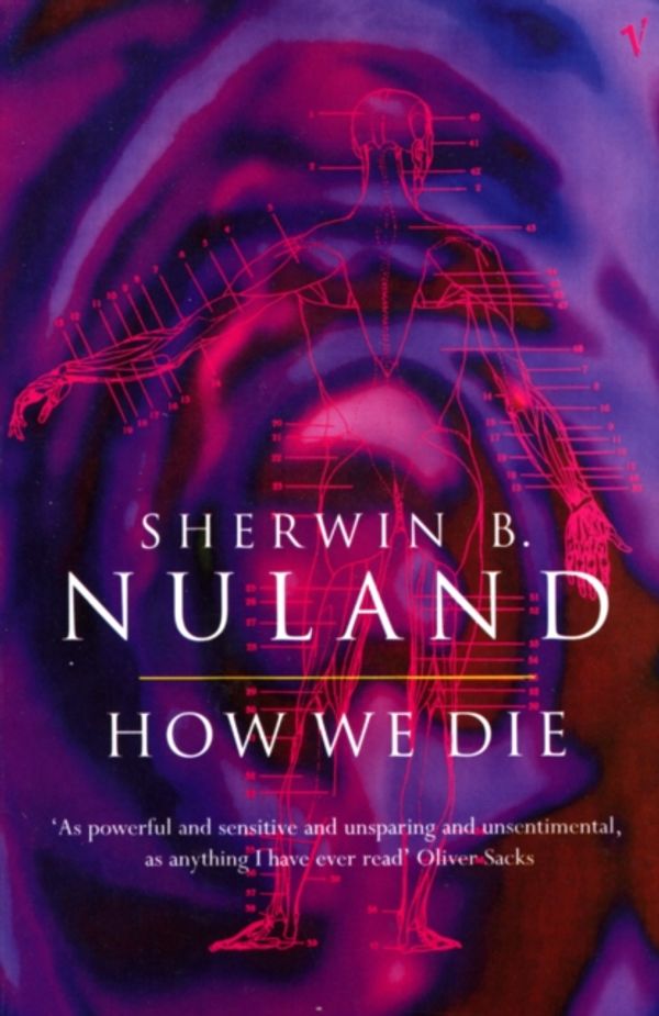 Cover Art for 9780099476412, How We Die by Sherwin B. Nuland