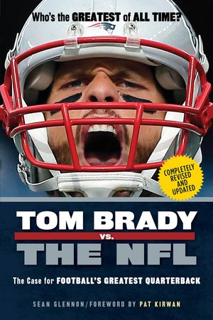 Cover Art for 9781633196148, Tom Brady vs. the NFL by Sean Glennon